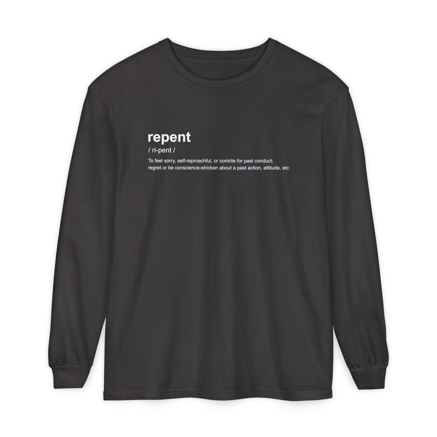 Repent Definition 100% Cotton Long Sleeve T-Shirt — Garment-Dyed