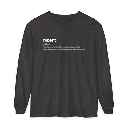 Repent Definition 100% Cotton Long Sleeve T-Shirt — Garment-Dyed