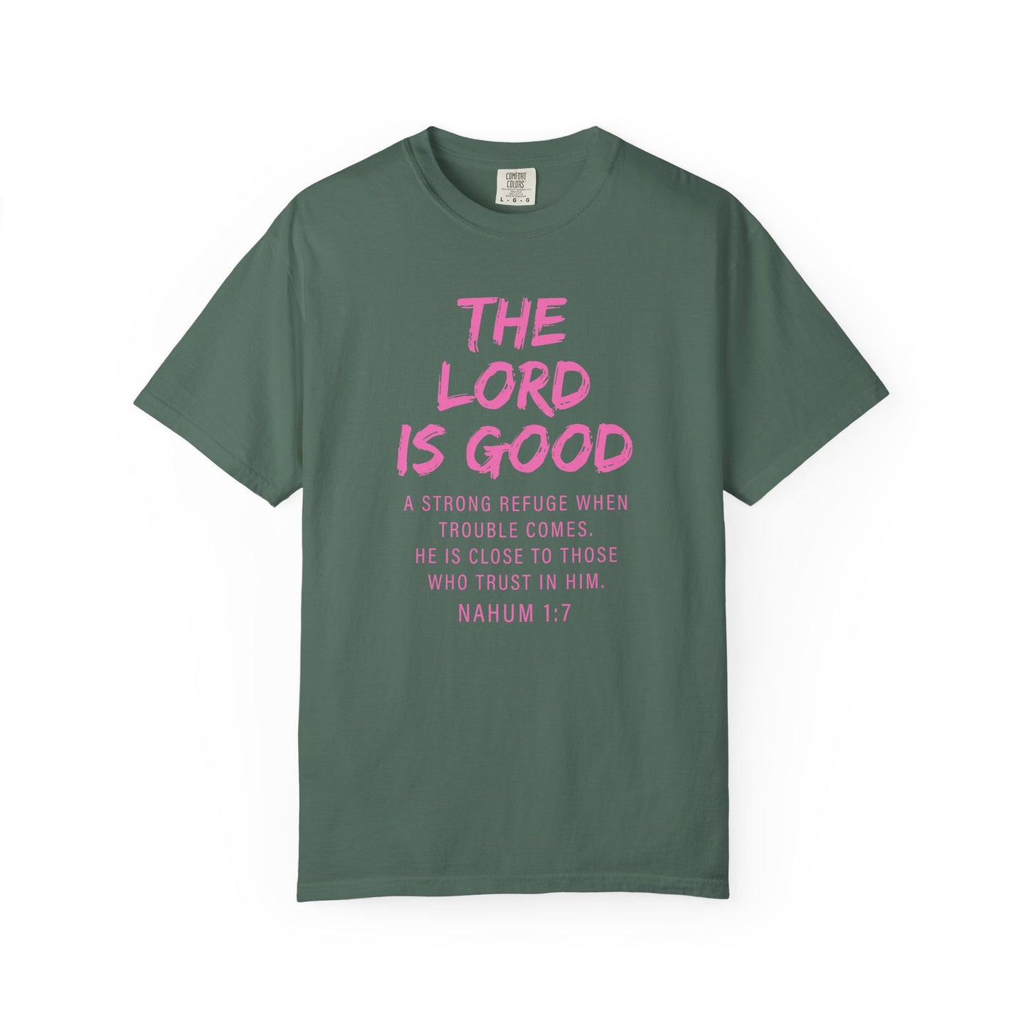The Lord Is Good Nahum 1:7 pink T-Shirt