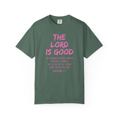 The Lord Is Good Nahum 1:7 pink T-Shirt