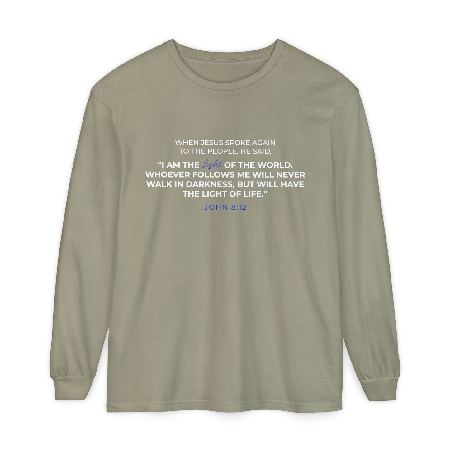 I Am The Light Of the World "John 8:12" 100% Cotton Long Sleeve