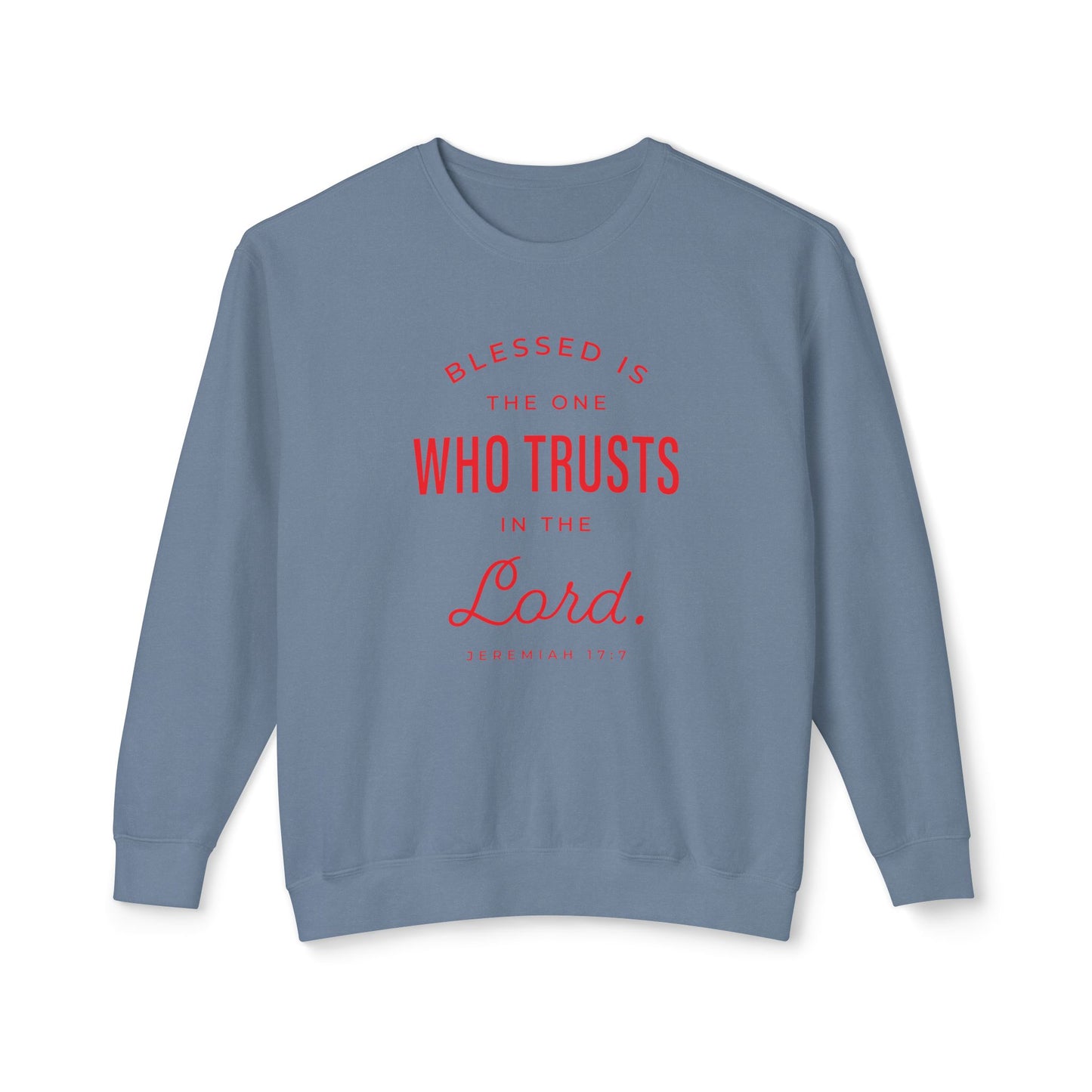 Blessed Is The One Who Trust "Jeremiah 17:7" 100% Cotton Sweatshirt