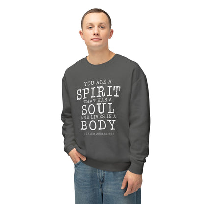 Your Are a Spirit That Has Soul And Live In a Body " 1 Thessalonians 5:23" 100% Cotton Sweatshirt