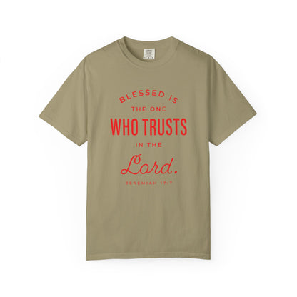 Blessed Is The One Who Trust In The Lord "Jeremiah 17:7" 100% Cotton T-Shirt