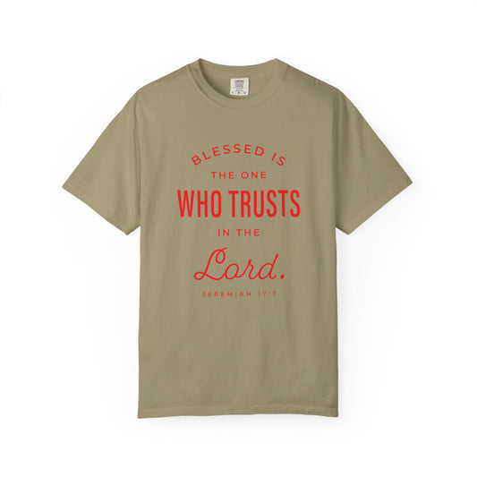 Blessed Is The One Who Trust In The Lord "Jeremiah 17:7" 100% Cotton T-Shirt