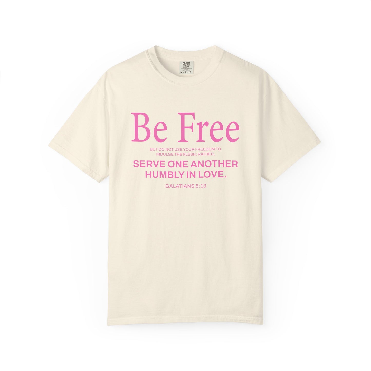Be Free Galatians 5:13 Pink T-Shirt — Faith-Inspired Christian Tee