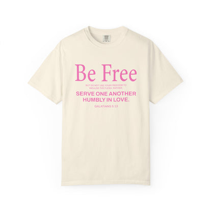 Be Free Galatians 5:13 Pink T-Shirt — Faith-Inspired Christian Tee