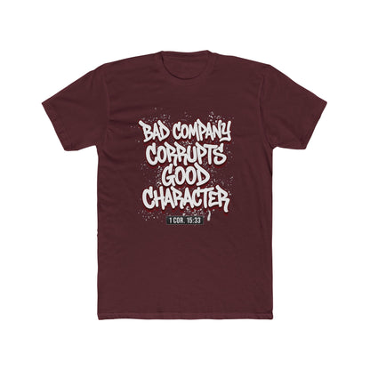 Crew Tee — "Bad Company Corrupts Good Character" Christian Graphic T‑Shirt