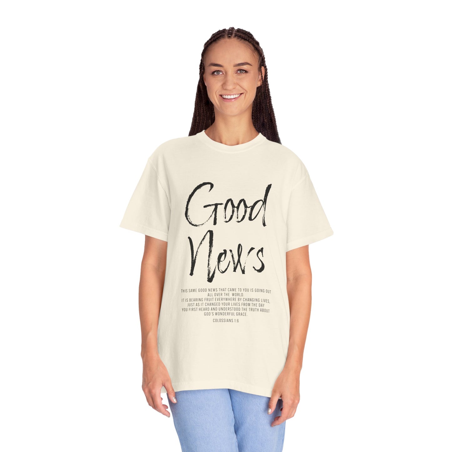 Good News Colossians 1:6 T-Shirt — Faith Scripture Tee
