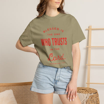 Blessed Is The One Who Trust In The Lord "Jeremiah 17:7" 100% Cotton T-Shirt