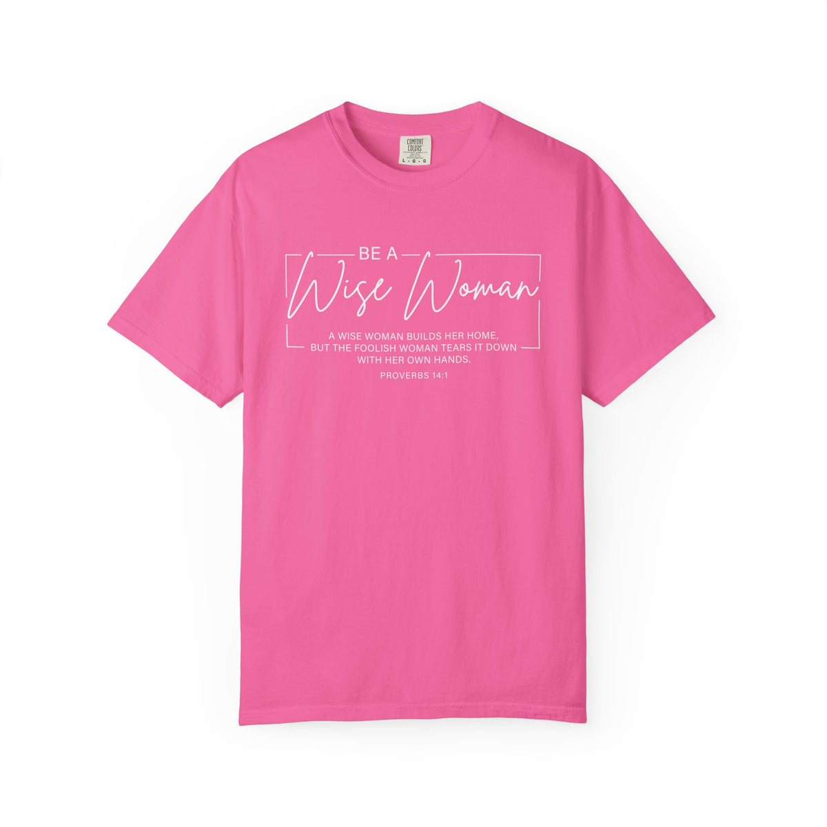 Wise Woman Proverbs 14:1 100% Cotton T-Shirt — Christian Inspirational Tee
