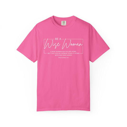 Wise Woman Proverbs 14:1 100% Cotton T-Shirt — Christian Inspirational Tee