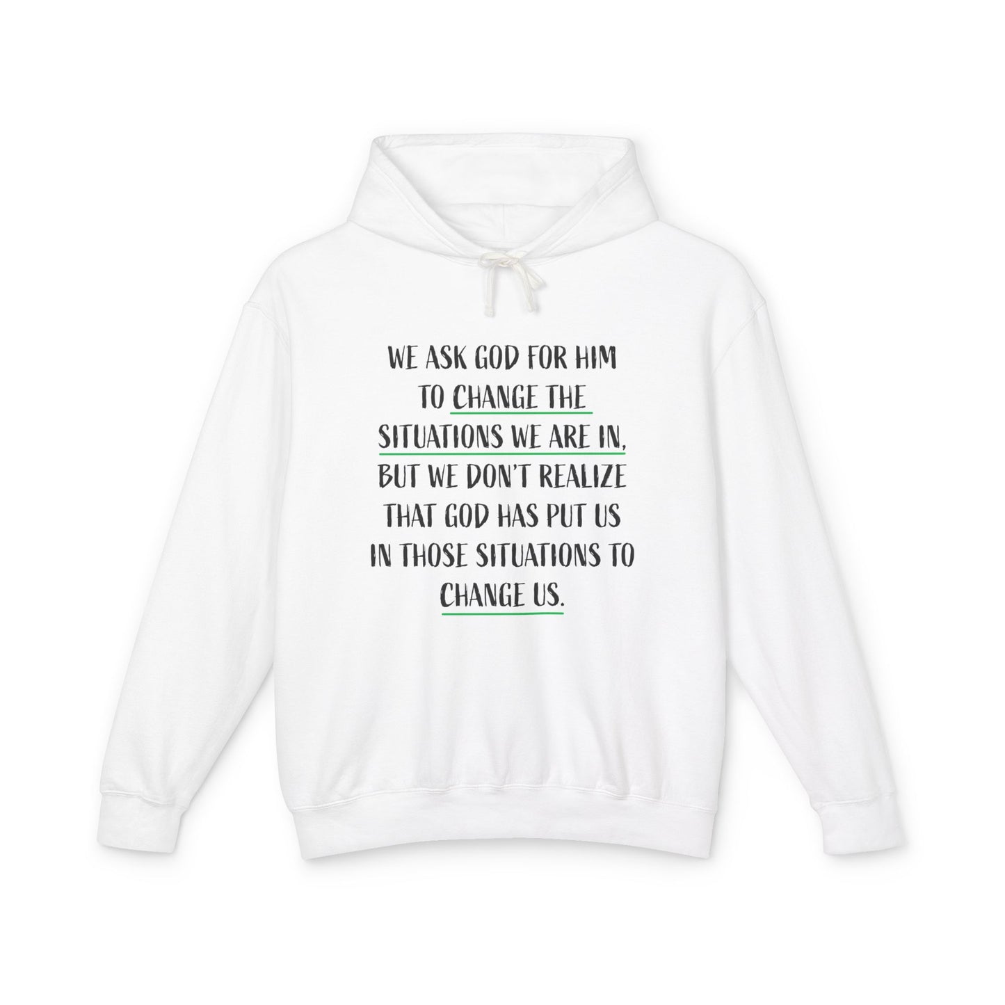 Change the Situations 100% Cotton Hoodie — Motivational Lightweight Sweatshirt