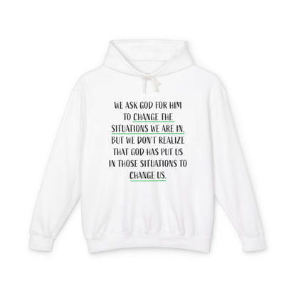 Change the Situations 100% Cotton Hoodie — Motivational Lightweight Sweatshirt