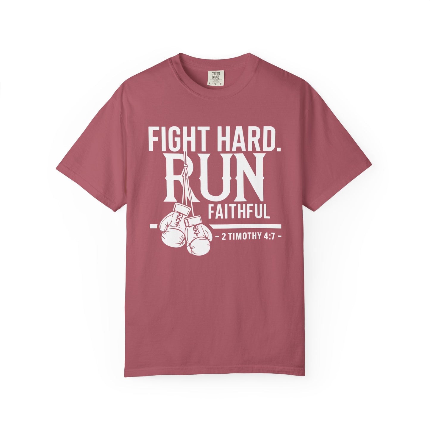 Fight Hard — 2 Timothy 4:7 T-Shirt