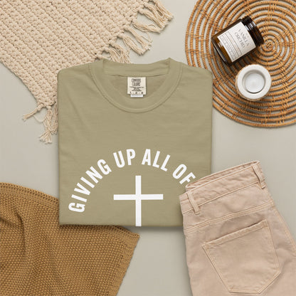 Giving up All Of Me "Matthew 16:24" 100% Cotton T-Shirt