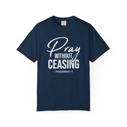 Pray Without Ceasing "1 Thessalonians 5:17"