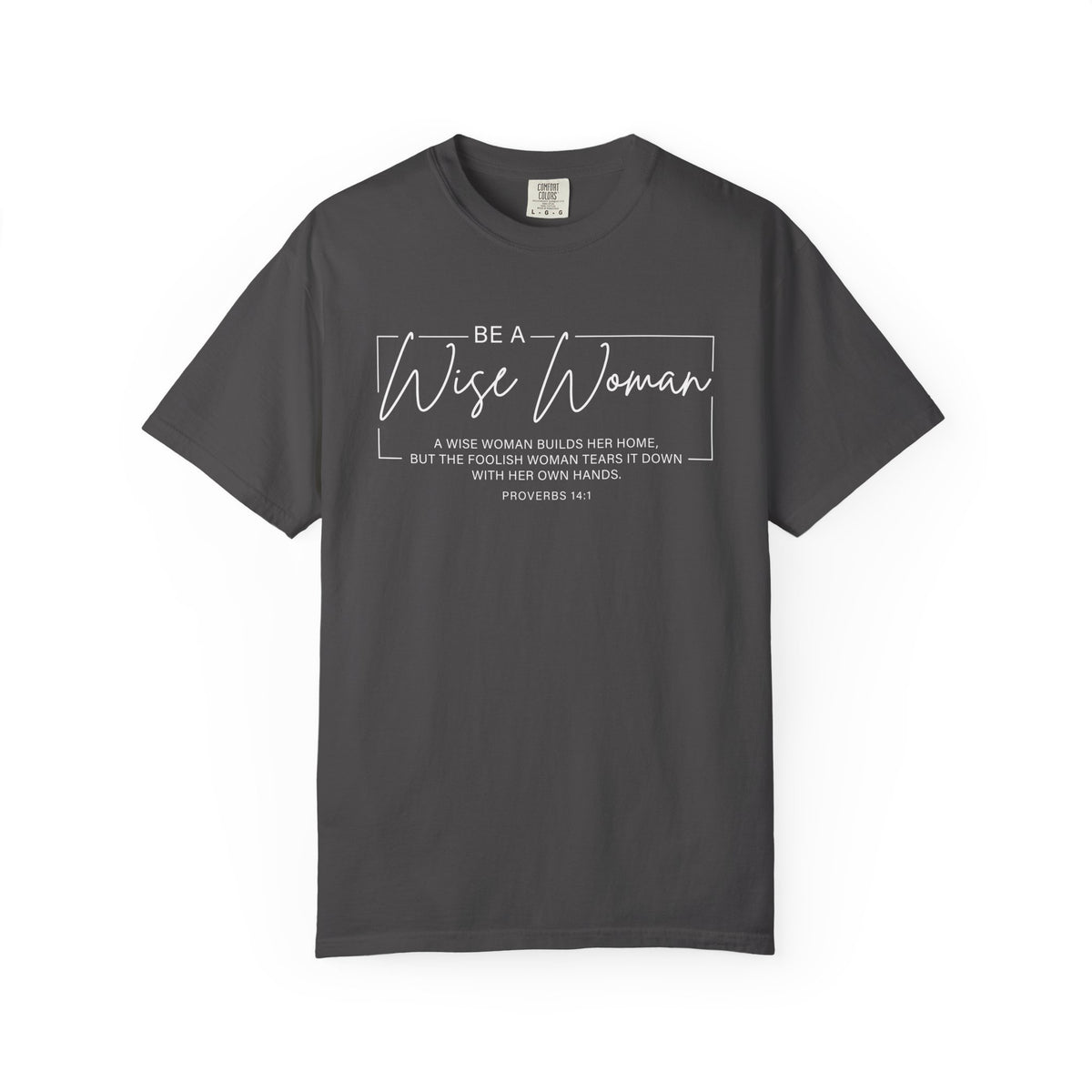 Wise Woman Proverbs 14:1 100% Cotton T-Shirt — Christian Inspirational Tee