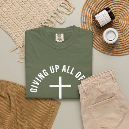 Giving up All Of Me "Matthew 16:24" 100% Cotton T-Shirt