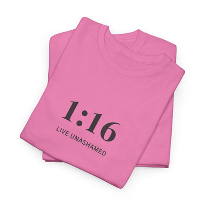 1:16 Live Unashamed Faithful Christian T-Shirt