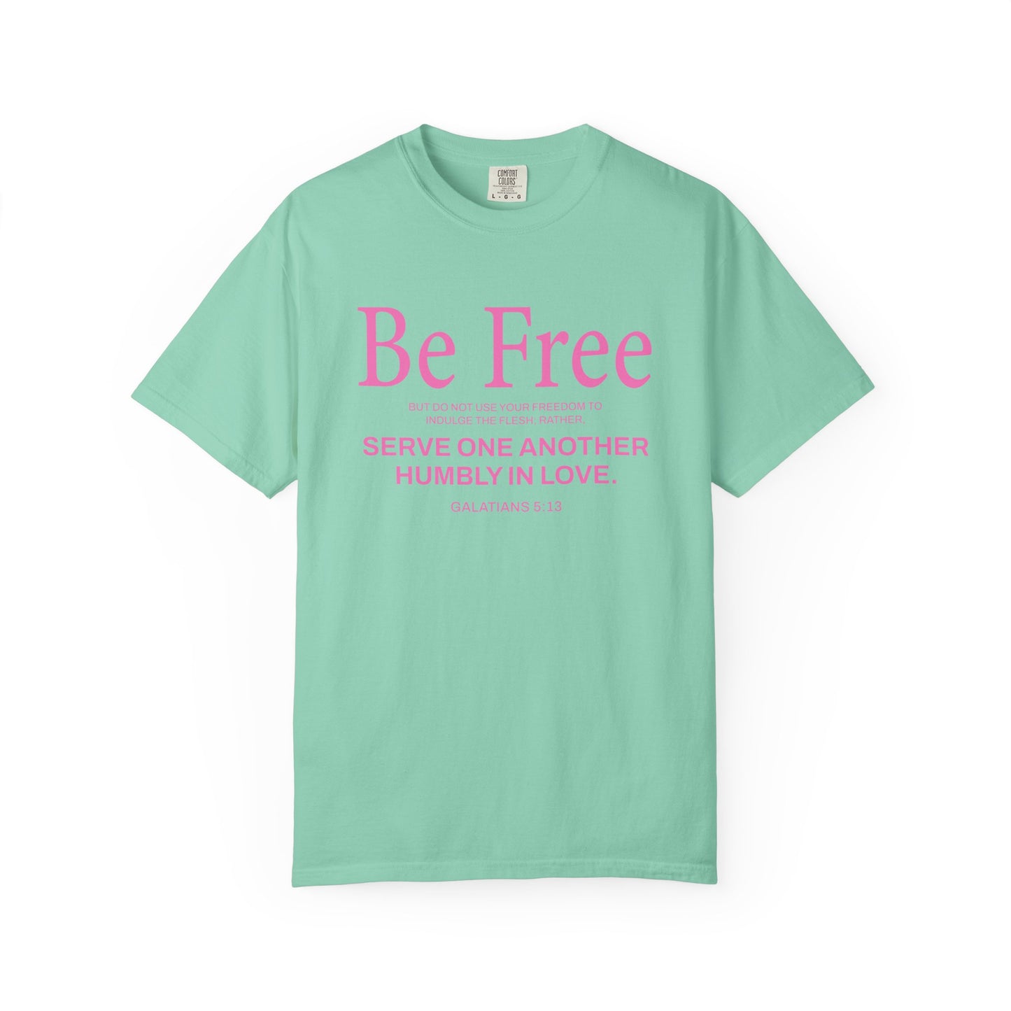 Be Free Galatians 5:13 Pink T-Shirt — Faith-Inspired Christian Tee