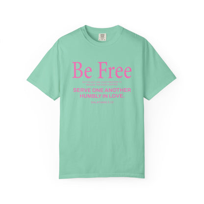 Be Free Galatians 5:13 Pink T-Shirt — Faith-Inspired Christian Tee