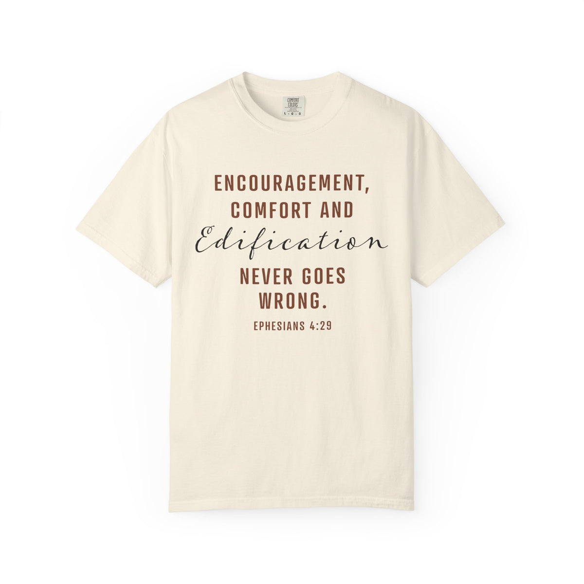 Encouragement, Comfort & Edification T-Shirt — Ephesians 4:29 Inspirational Christian Tee