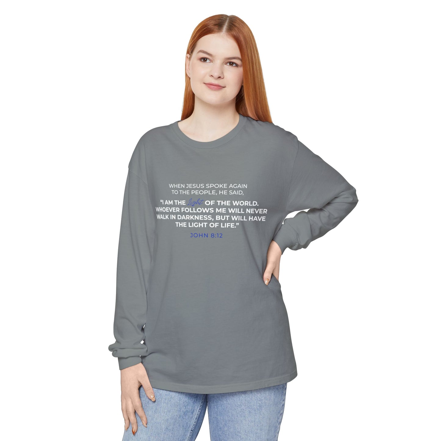 I Am The Light Of the World "John 8:12" 100% Cotton Long Sleeve