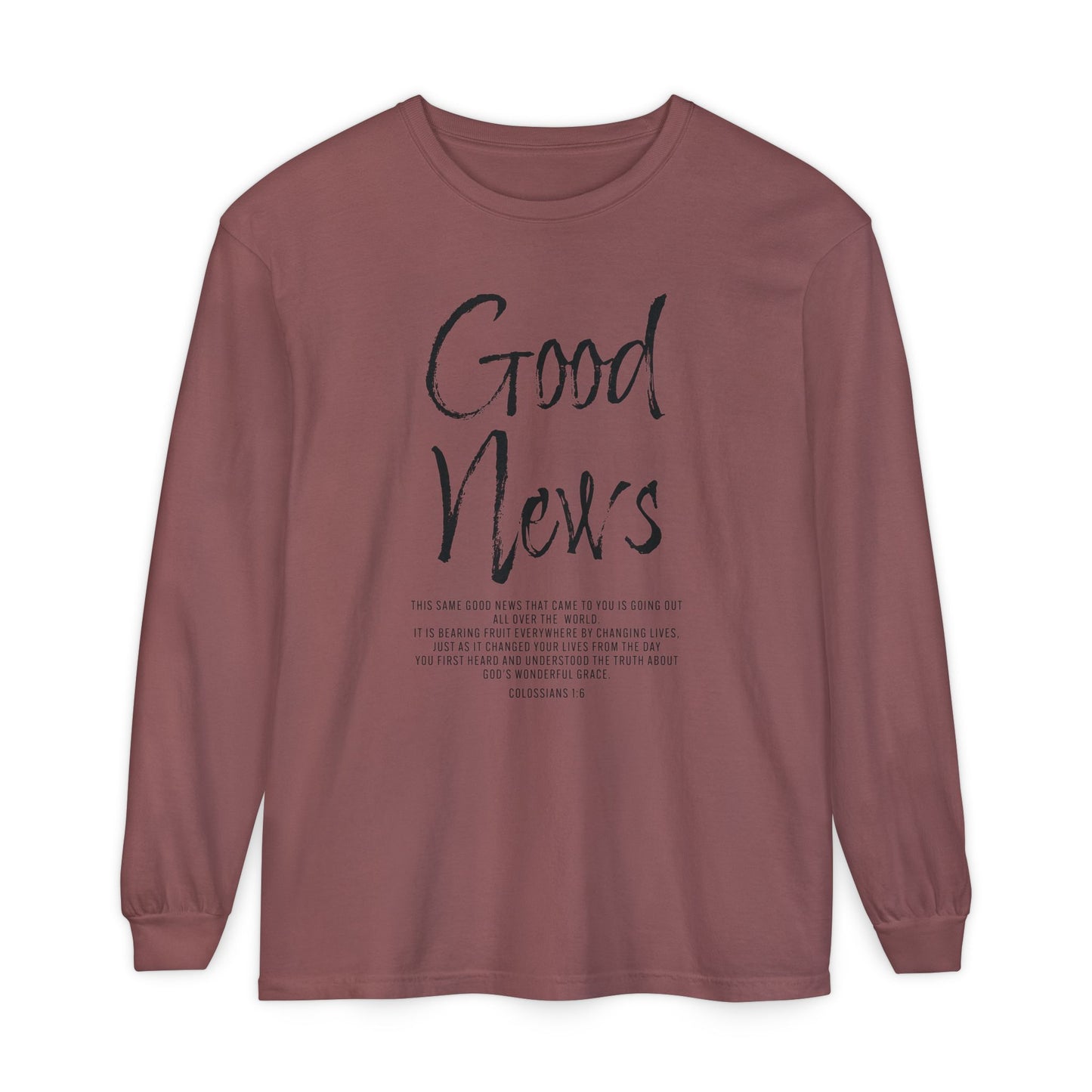 Good News Colossians 1:6 Long Sleeve T-Shirt — Faith Scripture Tee