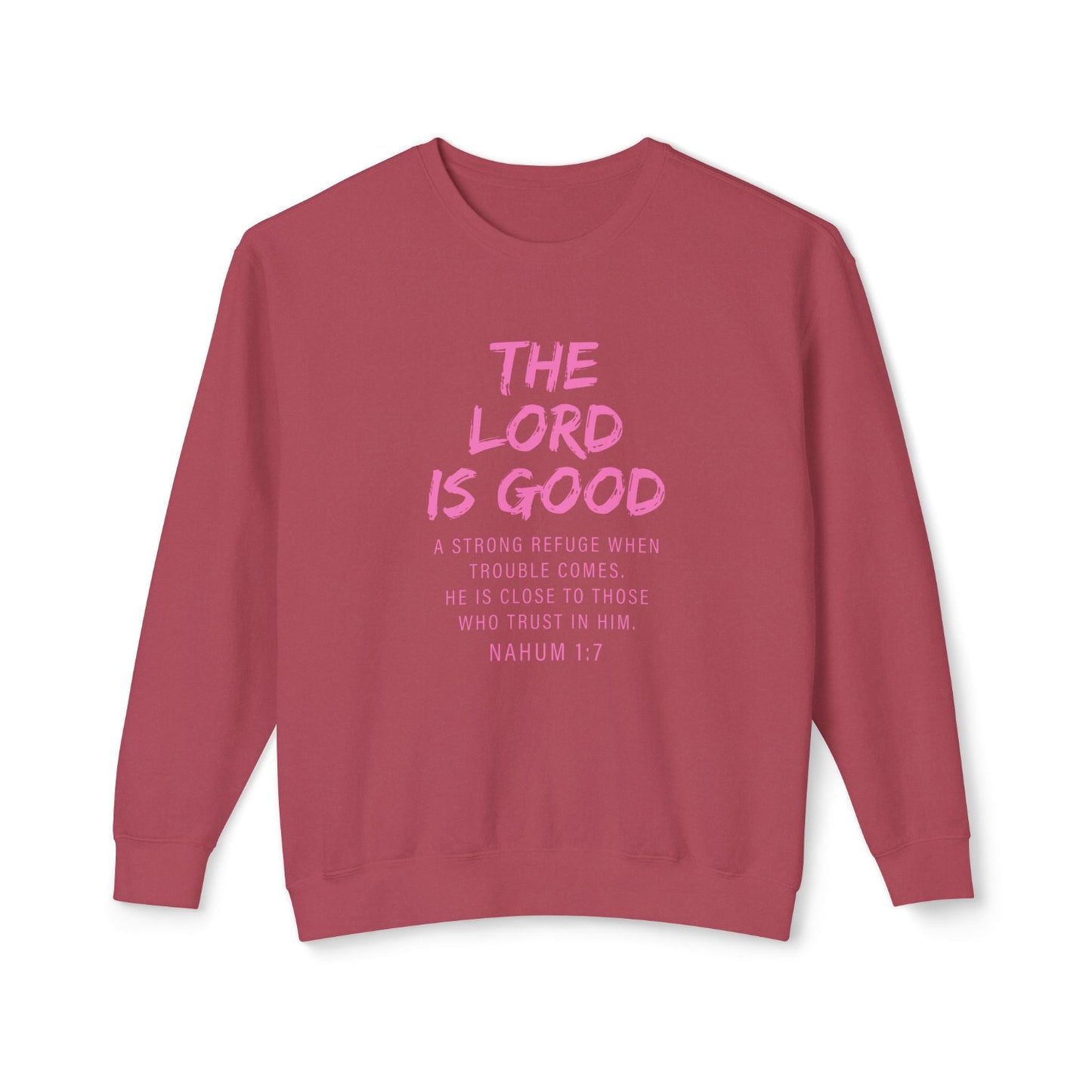 The Lord Is Good "NAHUM 1:7" pink sweatshirt