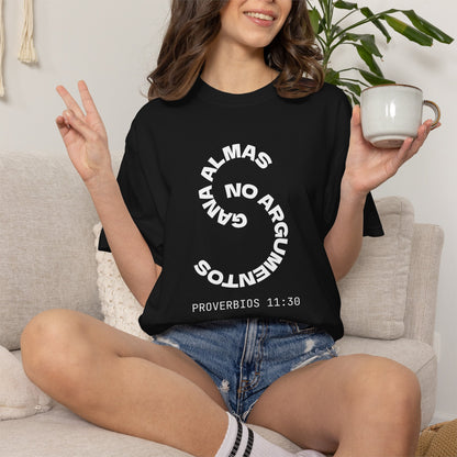 Proverbs 11:30 'Gana Almas No Argumentos' 100% Cotton T-Shirt
