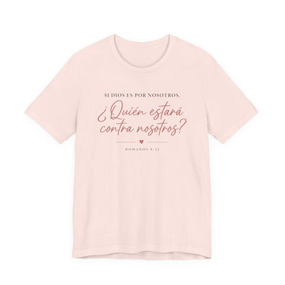 ¿Quién estará contra nosotros? Spanish Faith Quote T-Shirt