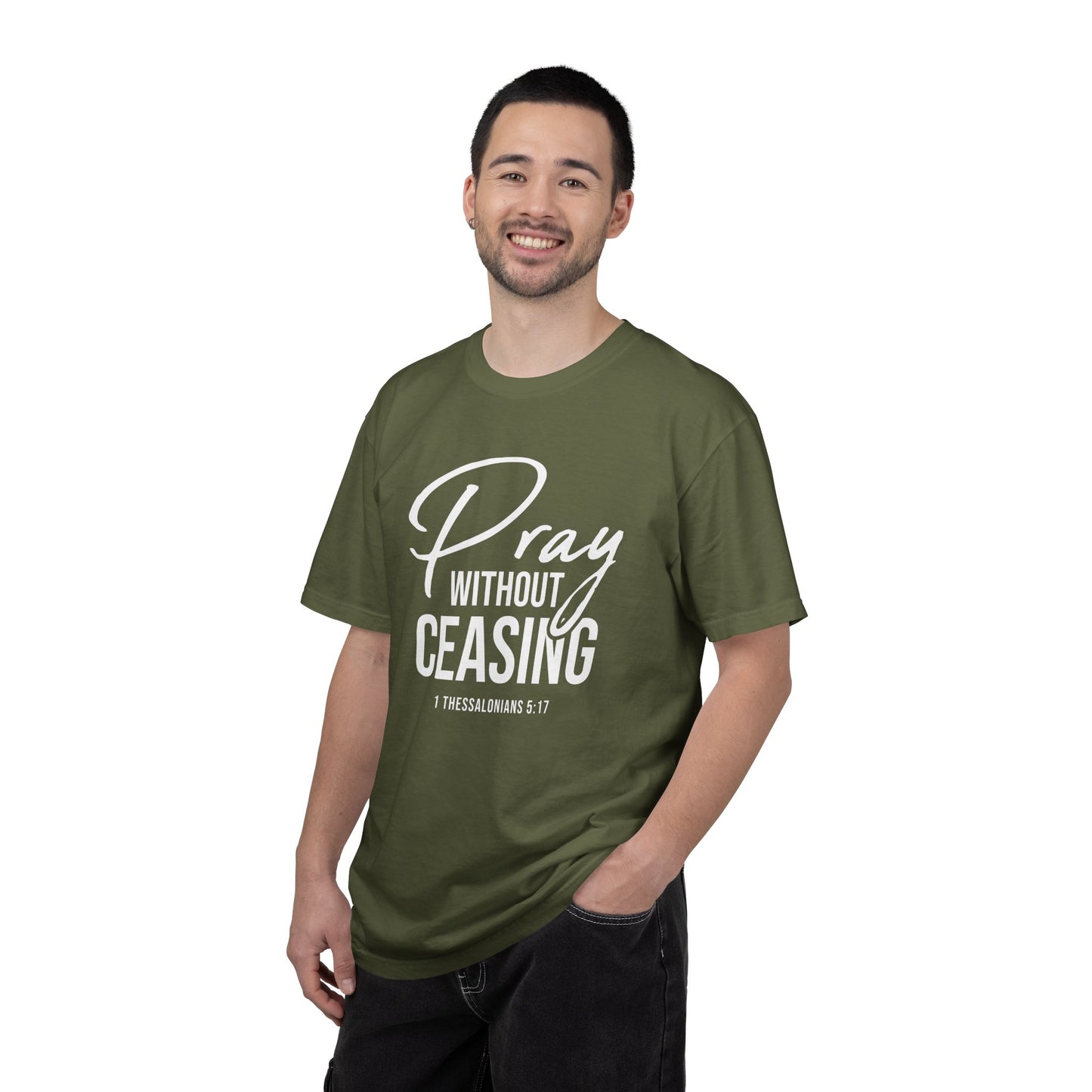 Pray Without Ceasing "1 Thessalonians 5:17" 100% Cotton T-shirt