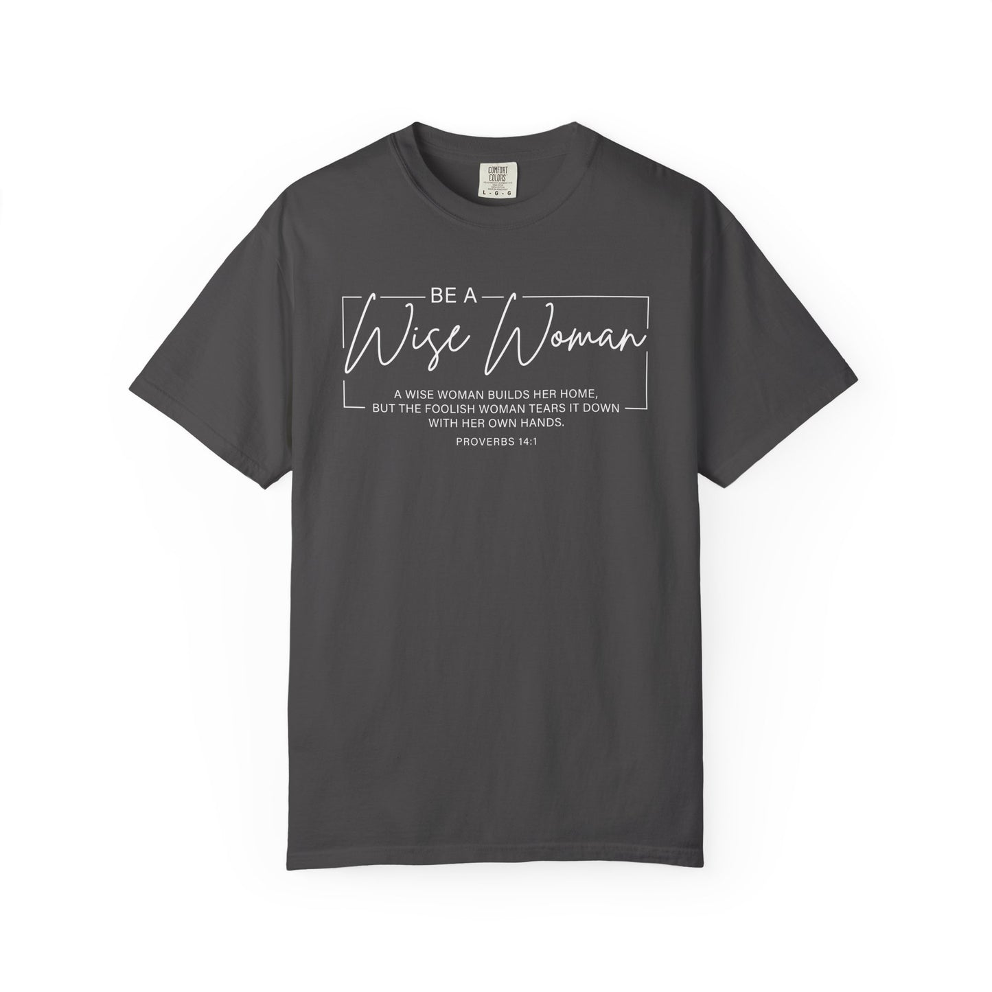 Wise Woman Proverbs 14:1 100% Cotton T-Shirt — Christian Inspirational Tee