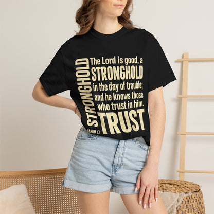 The Lord is Good Christian T-Shirt — Nahum 1:7 Bible Verse Tee