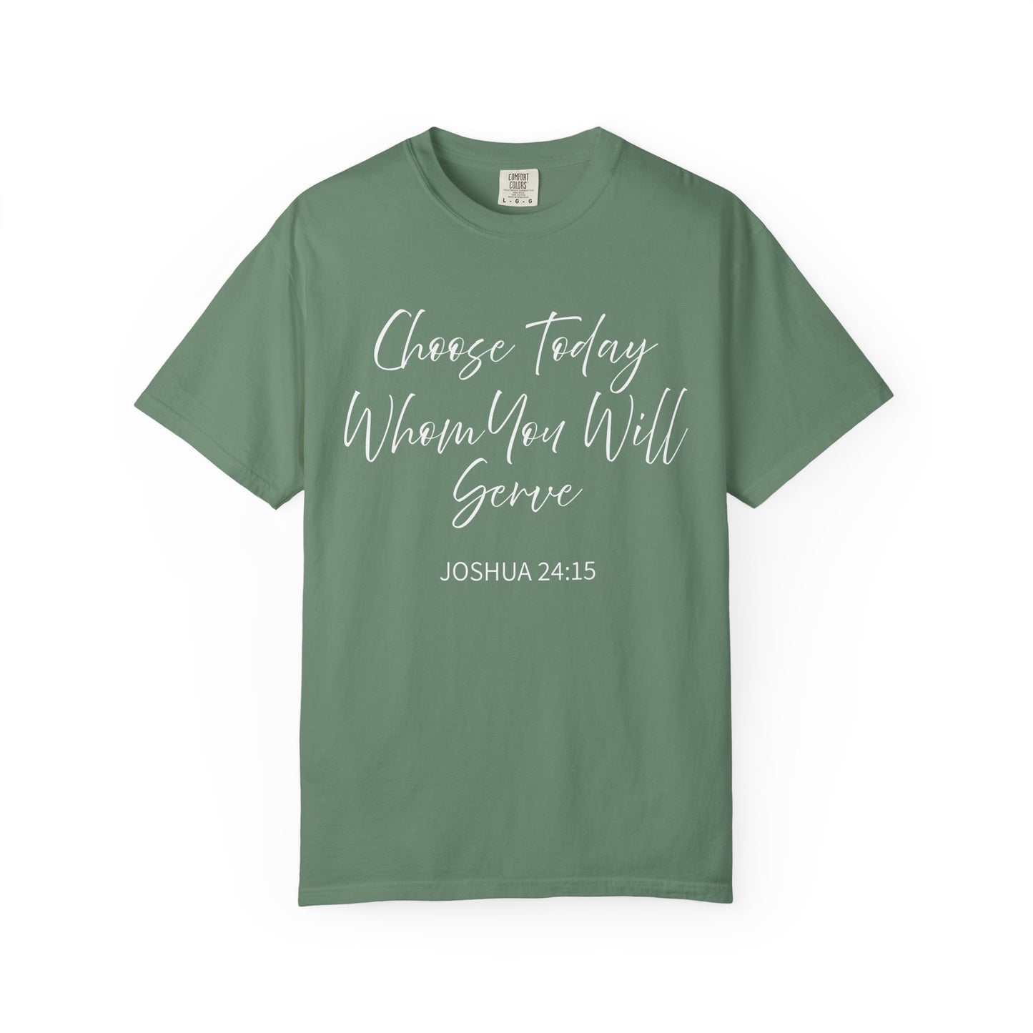 Joshua 24:15 "Choose Today Whom You Will Serve" 100% Cotton T-shirt