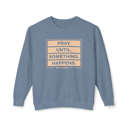 Pray Until Something Happens "Ephesians 6:18"