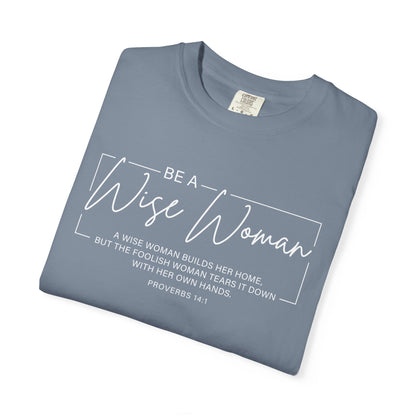 Wise Woman Proverbs 14:1 100% Cotton T-Shirt — Christian Inspirational Tee