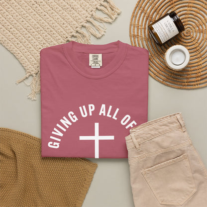 Giving up All Of Me "Matthew 16:24" 100% Cotton T-Shirt