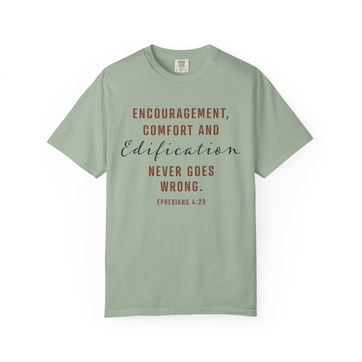 Encouragement, Comfort & Edification T-Shirt — Ephesians 4:29 Inspirational Christian Tee