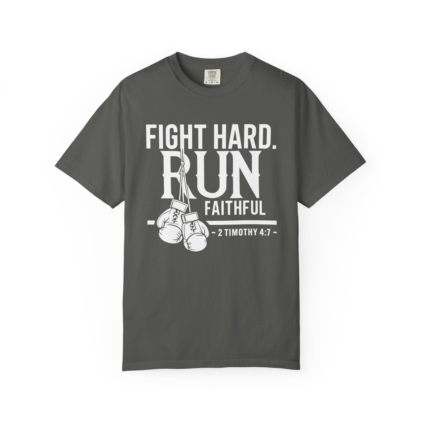 Fight Hard — 2 Timothy 4:7 T-Shirt