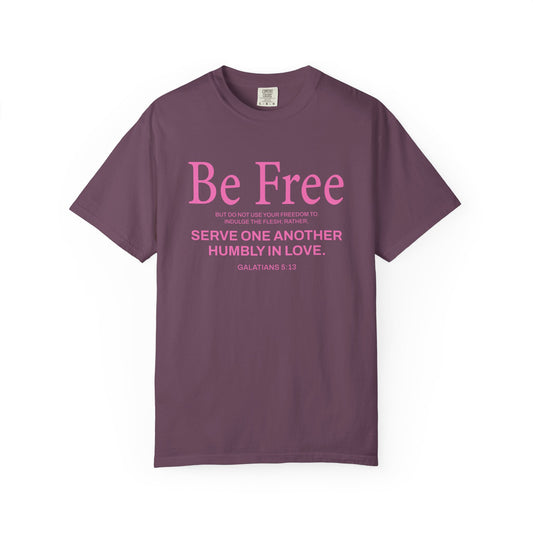 Be Free Galatians 5:13 Pink T-Shirt — Faith-Inspired Christian Tee