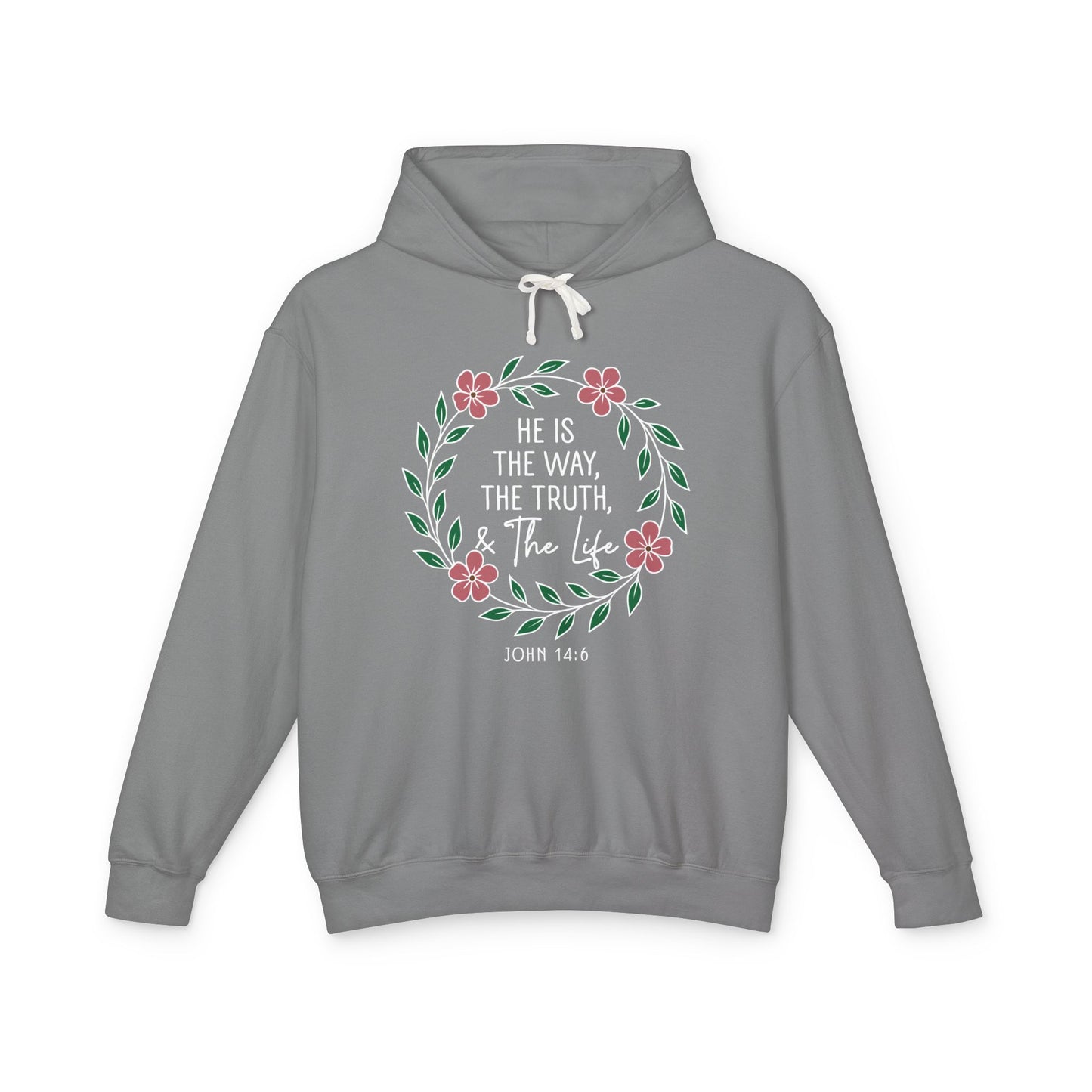 He Is The Way The Truth & The Life Flowers "John 14:6" 100% Cotton Hoodie