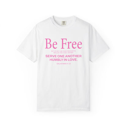 Be Free Galatians 5:13 Pink T-Shirt — Faith-Inspired Christian Tee