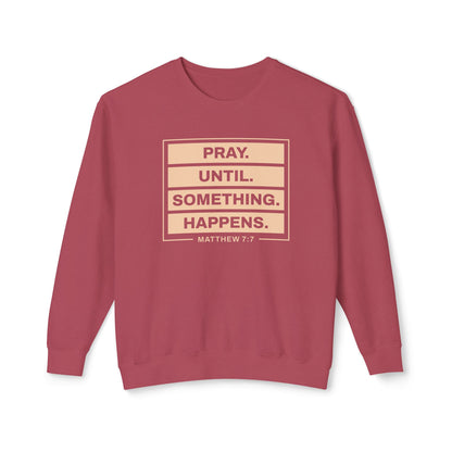 Pray Until Something Happens "Ephesians 6:18"