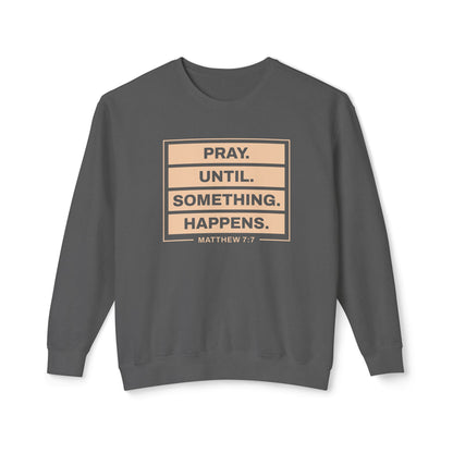 Pray Until Something Happens "Ephesians 6:18"