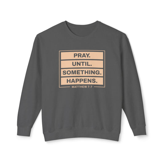 Pray Until Something Happens "Ephesians 6:18"