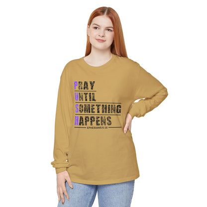 PUSH "Ephesians 6:18" 100% cotton Comfort Color Long Sleeve