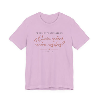 ¿Quién estará contra nosotros? Spanish Faith Quote T-Shirt