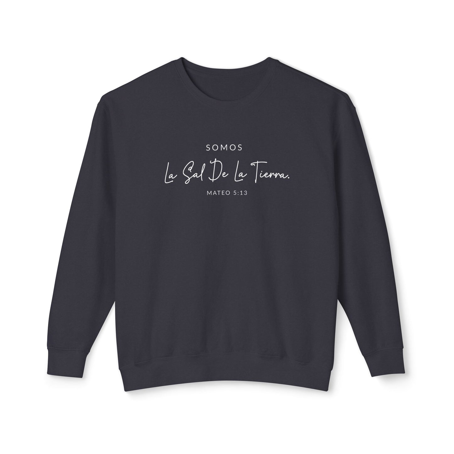 Somos la Sal de la Tierra Mateo 5:13 100% Cotton Sweatshirt-Shirt — Spanish Wise Woman Bible Verse